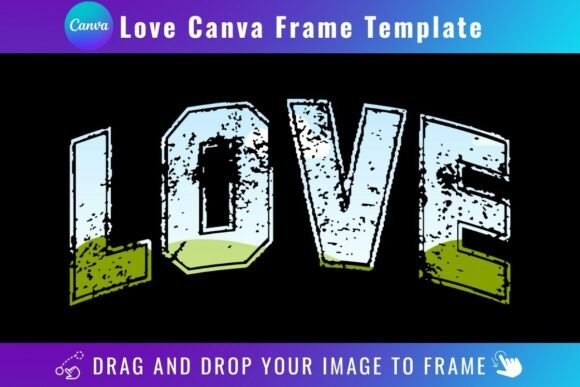 Design Effortlessly with Love Canva Frame Templates
