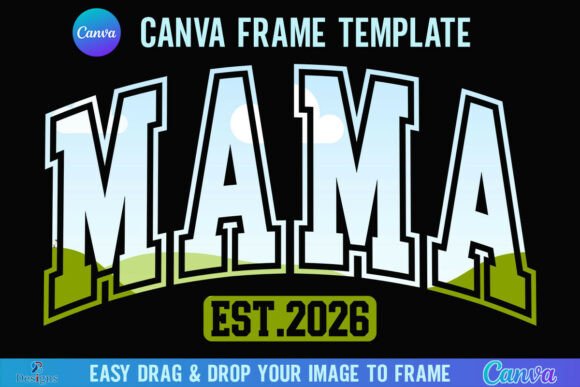 Mama Est 2026 Canva Frame: Design Your Varsity Legacy